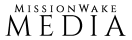 missionwakemedia.com
